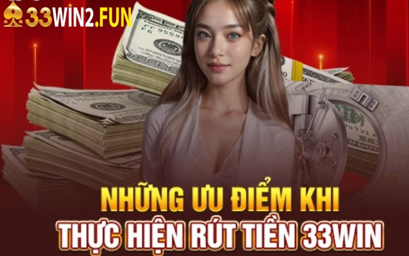 Những điều kiện bắt buộc khi gamer rút tiền tại 33win